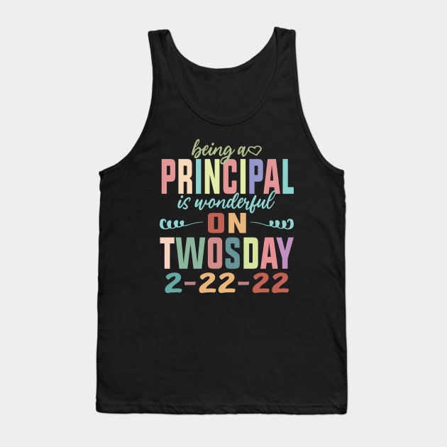 Being A Principal Is Wonderful On Twosday 2-22-22 February 2nd 2022 Tank Top by shopcherroukia